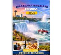 Niagarawatervallen Reisgids 2026: Scopri la meraviglia oltre la nebbia