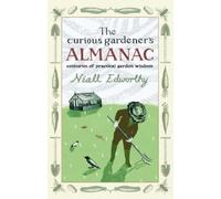 Niall Edworthy The Curious Gardener's Almanac (Copertina rigida)