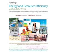 Niall Enright Energy and Resource Efficiency without the tears (Tascabile)