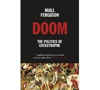 Niall Ferguson Doom: The Politics of Catastrophe (Tascabile)