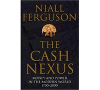 Niall Ferguson The Cash Nexus (Tascabile)