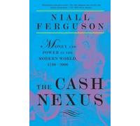 Niall Ferguson The Cash Nexus (Tascabile)
