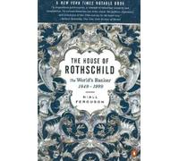 The House of Rothschild: The World's Banker: 1849-1999 by Ferguson, Niall