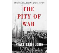 Niall Ferguson The Pity of War (Tascabile)