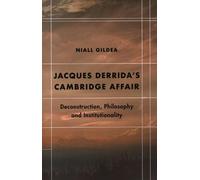 Niall Gildea Jacques Derrida’s Cambridge Affair (Tascabile)