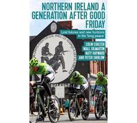 Niall Gilmartin Katy Hayward Peter Shi Northern Ireland a Generation (Tascabile)