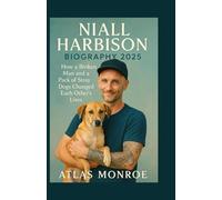 NIALL HARBISON BIOGRAPHY 2025: "How a Broken Man and a Pack of Stray Dogs Changed Each Other’s Lives"