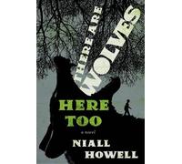 Niall Howell There Are Wolves Here Too (Tascabile)