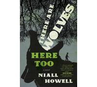 Niall Howell There Are Wolves Here Too (Tascabile)