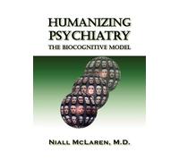 Niall McLaren M.D. Humanizing Psychiatry (Tascabile)