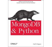 Niall O'Higgins MongoDB and Python (Tascabile)