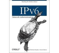 Niall Richard Murphy IPv6 Network Administration (Tascabile) O'Reilly Ser.