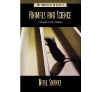 Niall Shanks Animals and Science (Copertina rigida) Controversies in Science