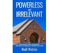 Niall Walshe Powerless and Irrelevant (Copertina rigida)