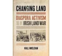 Niall Whelehan Changing Land (Copertina rigida) Glucksman Irish Diaspora Series