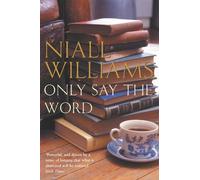 Niall Williams Only Say the Word (Tascabile)