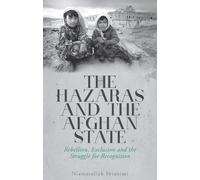 Niamatullah Ibrahimi The Hazaras and the Afghan State (Tascabile)