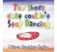 Niamh Berridge-Burley The Shoes That Couldn't Stop Dancing (Tascabile)