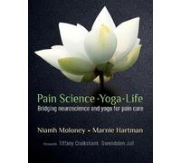 Niamh Moloney Marnie Hartman Pain Science - Yoga - Life (Tascabile)