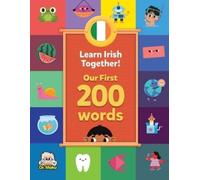 Niamh Ní Chonaill Learn Irish Together - Our First 200 Words (Tascabile)