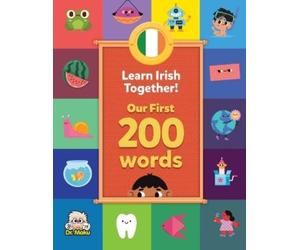 Niamh Ní Chonaill Learn Irish Together - Our First 200 Words (Tascabile)