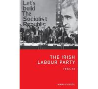 Niamh Puirseil The Irish Labour Party 1922-73 (Tascabile)