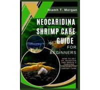 Niamh T Morgan Neocaridina Shrimp Care Guide for Beginners (Tascabile)