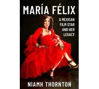 Niamh Thornton María Félix (Copertina rigida) Icons of the Luso-Hispanic World