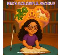 Nia's Colorful World: A Children’s Book About Blindness, Tactile Learning, and Seeing Beyond Sight