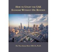Niaz Ahmad Khan F R How to Uplift the UAE Economy Without Oil Reve (Tascabile)