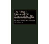 Niaz Murtaza The Pillage of Sustainability in Eritrea, 1600s- (Copertina rigida)