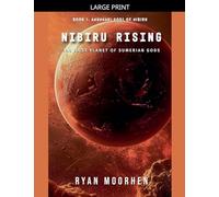 Nibiru Rising, the Lost Planet of Sumerian Gods: 1