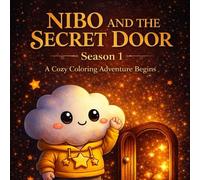 NIBO and the Secret Door: Season 1: A Cozy Coloring Adventure Begins