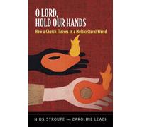 Nibs Stroupe Caroline Leach O Lord, Hold Our Hands (Tascabile)
