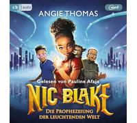 Nic Blake - Die Prophezeiung der leuchtenden Welt: Der Start der fantastischen Reihe ab 10 Jahren
