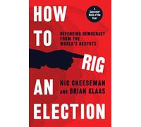 Nic Cheeseman Brian Klaas How to Rig an Election (Tascabile)