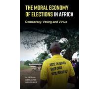 Nic Cheeseman Justin Willis Gabrielle Moral Economy of Elections in (Tascabile)