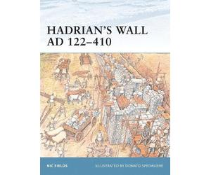 Nic Fields Hadrian’s Wall AD 122-410 (Tascabile) Fortress