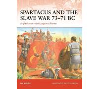 Nic Fields Spartacus and the Slave War 73-71 BC (Tascabile) Campaign