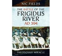 Nic Fields The Battle of the Frigidus River, AD 394 (Copertina rigida)