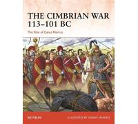 Nic Fields The Cimbrian War 113-101 BC (Tascabile) Campaign