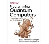Programming Quantum Computers: Essential Algorithms and Code Samples