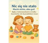 Nic się nie stało / Macht nichts, alles gut