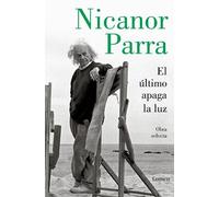 Nicanor Parra El último apaga la luz / The Last One Out Shuts the Li (Tascabile)