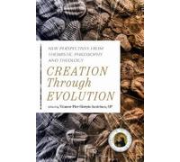 Nicanor Pier Giorgio Austriaco Creation Through Evolution (Tascabile)