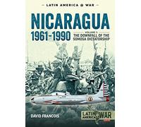 Nicaragua, 1961-1990: The Downfall of the Somosa Dictatorship