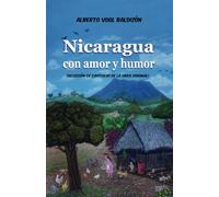 Nicaragua con amor y humor: Selección de capítulos de la obra original