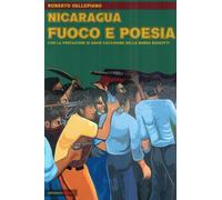 Nicaragua. Fuoco e poesia - Vallepiano Roberto