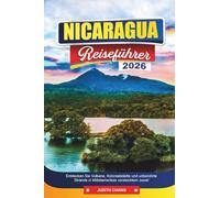 NICARAGUA REISEFÜHRER 2026: Entdecken Sie Vulkane, Kolonialstädte und unberührte Strände in Mittelamerikas verstecktem Juwel