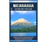 NICARAGUA REISEFÜHRER: Top-Sehenswürdigkeiten, lokale Tipps, Outdoor-Abenteuer und Reise-Essentials für deine Reise